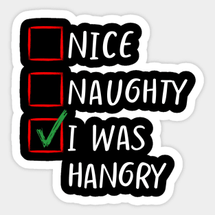 Nice Naughty I was hangry Christmas List Classic- Family Matching Sticker